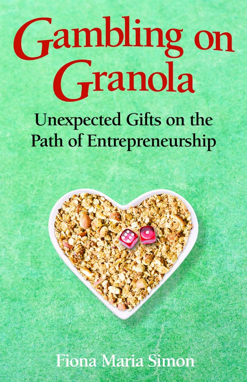 Gambling on Granola: Unexpected Gifts of the Path to Entrepreneurship