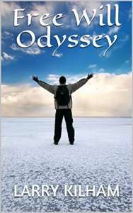 Free Will Odyssey by Larry Kilham