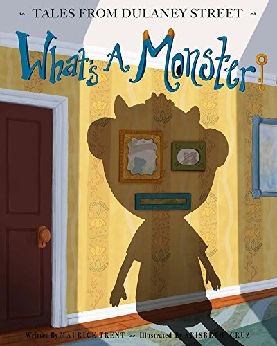 What's a Monster? (Tales from Dulaney Street Book 1)