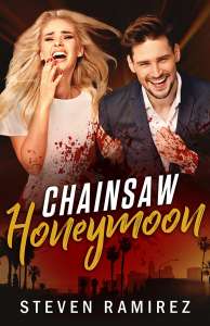 Chainsaw Honeymoon by Steven Ramirez