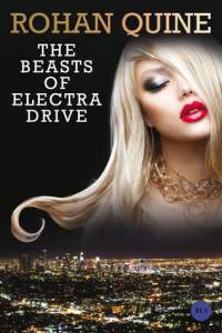 The Beasts of Electra Drive by Rohan Quine