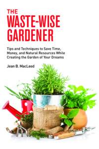 The Waste-Wise Gardener by Jean B. MacLeod