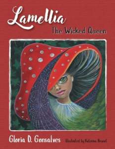 Lamellia: The Wicked Queen by Gloria D. Gonsalves
