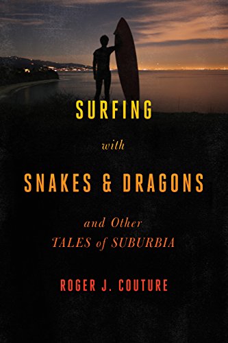 Roger Couture – Surfing with Snakes and Dragons and Other Tales of Suburbia