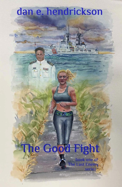 The Good Fight by Dan E. Hendrickson