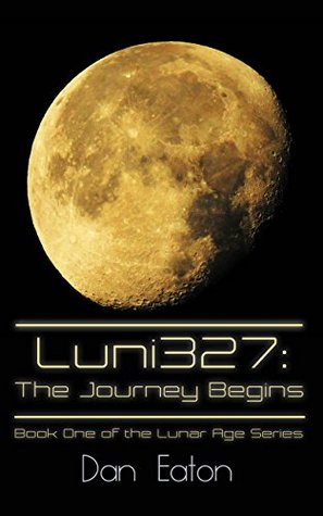 Luni327: The Journey Begins by Dan Eaton