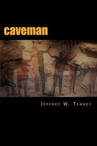 Caveman by Jeffrey W. Tenney