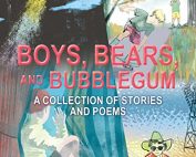 Boys, Bears, and Bubblegum by Carolyn Madero