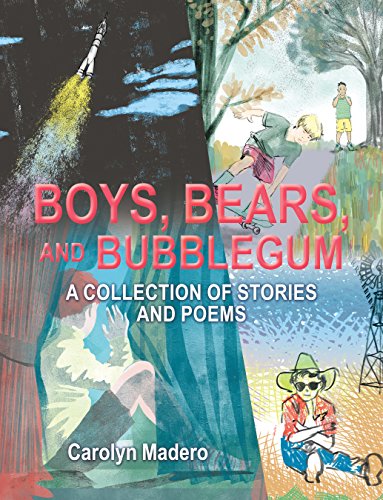 Boys, Bears, and Bubblegum by Carolyn Madero
