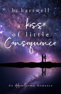 A Kiss of Little Consequence by BC Hartwell