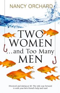 Two Women and Too Many Men by Nancy Orchard