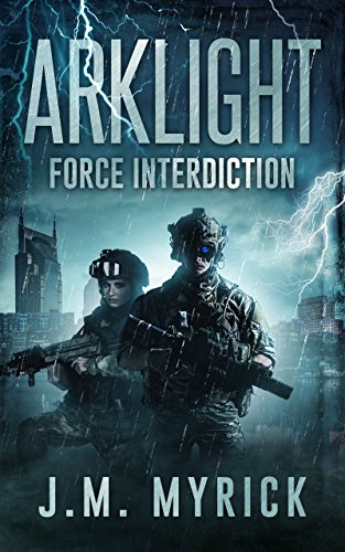 Arklight: Force Interdiction by J.M. Myrick