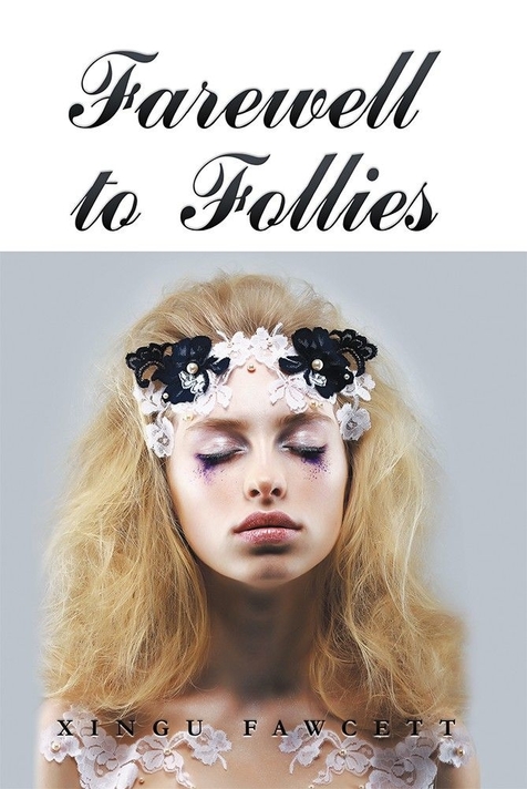 Farewell to Follies by Xingu Fawcett