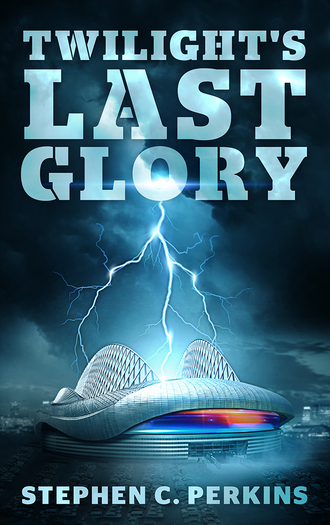 Twilight's Last Glory by Stephen C. Perkins