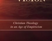 Transcending Vision: Christian Theology in an Age of Empiricism