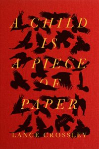 A Child is a Piece of Paper by Lance Crossley