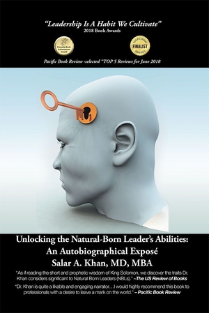 Unlocking the Natural-Born Leader’s Abilities by Salar A. Khan, MD, MBA