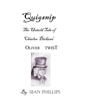 Quigsnip: The Untold tale of Charles Dickens' Oliver Twist by Sean Phillips