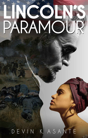 Lincoln's Paramour by Devin K. Asante