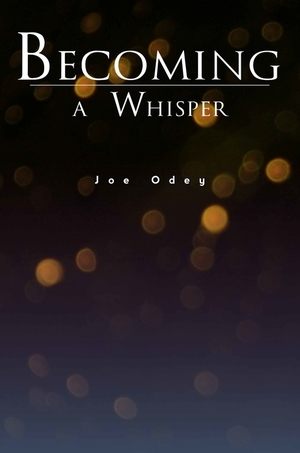 Becoming a Whisper by Joe Odey