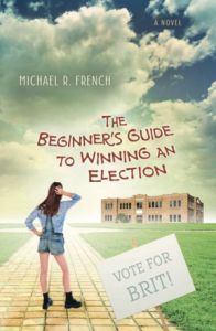 The Beginner's Guide to Winning an Election by Michael R. French