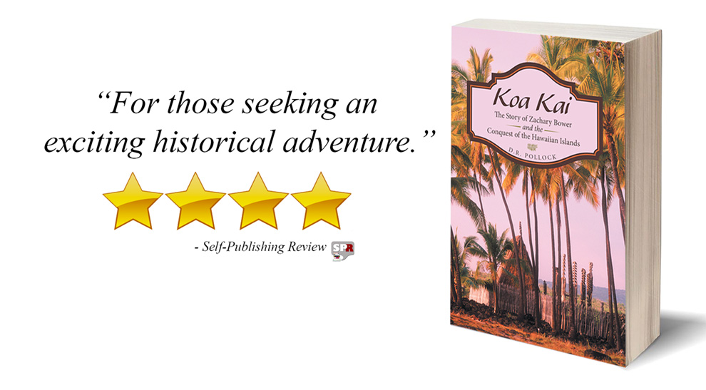 Review: Koa Kai: The Story of Zachary Bower and the Conquest of the Hawaiian Islands by D.R. Pollock