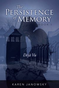 The Persistence of Memory: Déjà Vu by Karen Janowsky