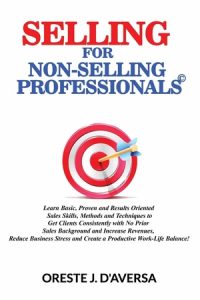 Selling for Non-Selling Professionals by Oreste J. D’Aversa