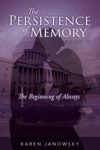 The Persistence of Memory Book 3: The Beginning of Always by Karen Janowsky