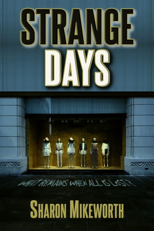 Strange Days by Sharon Mikeworth