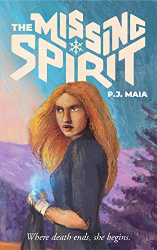 The Missing Spirit by P.J. Maia