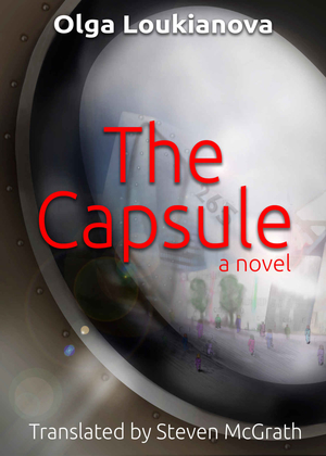 The Capsule by Olga Loukianova