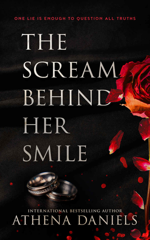 The Scream Behind Her Smile by Athena Daniels