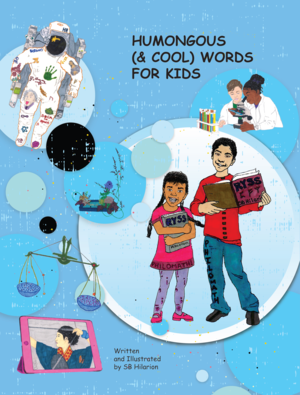 Humongous (& Cool) Words for Kids by SB Hilarion