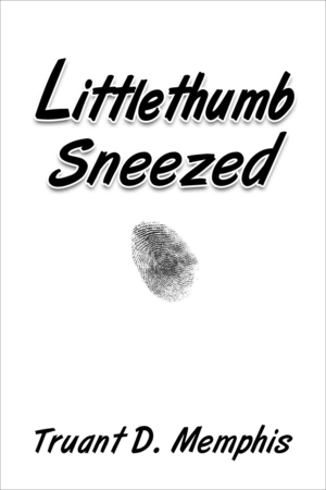 Littlethumb Sneezed by Truant D. Memphis