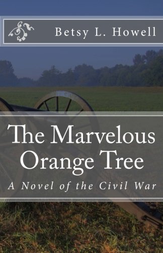 The Marvelous Orange Tree by Betsy L. Howell