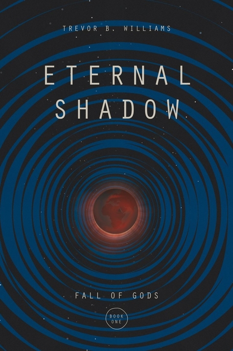 Eternal Shadow by Trevor B. Williams