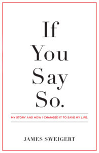 If You Say So by James Sweigert