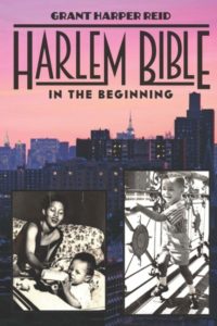 Harlem Bible: In The Beginning by Grant Harper Reid