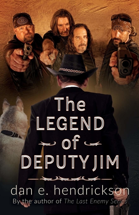 The Legend of Deputy Jim by Dan Hendrickson