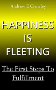 Happiness is Fleeting by Andrew Crowley
