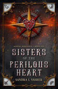 Sisters of the Perilous Heart by Sandra L. Vasher