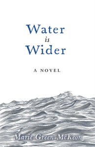 Water is Wider by Marie Green McKeon