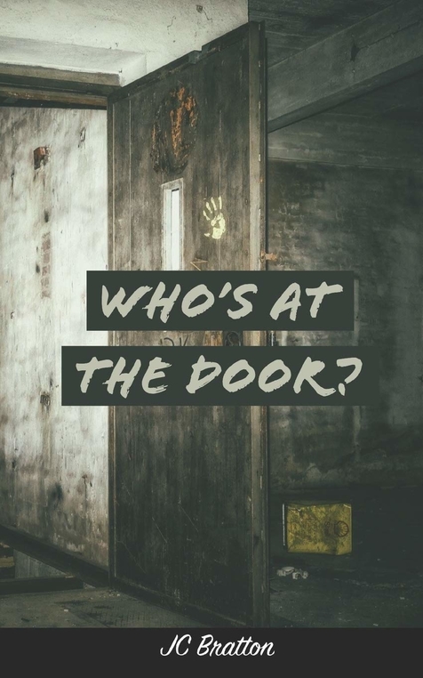 Who's At the Door? by J.C. Bratton