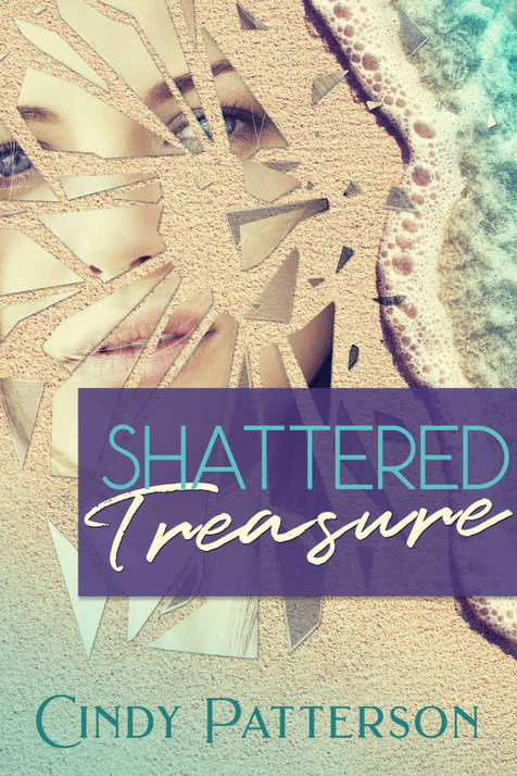 Shattered Treasure by Cindy Patterson