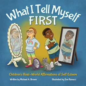 What I Tell Myself First by Michael A Brown