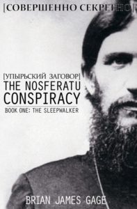 The Nosferatu Conspiracy: The Sleepwalker by Brian James Gage