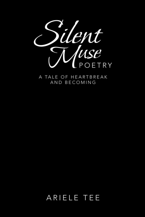 Silent Muse Poetry by Ariele Tee