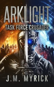 Arklight: Task Force Crusader by J.M. Myrick