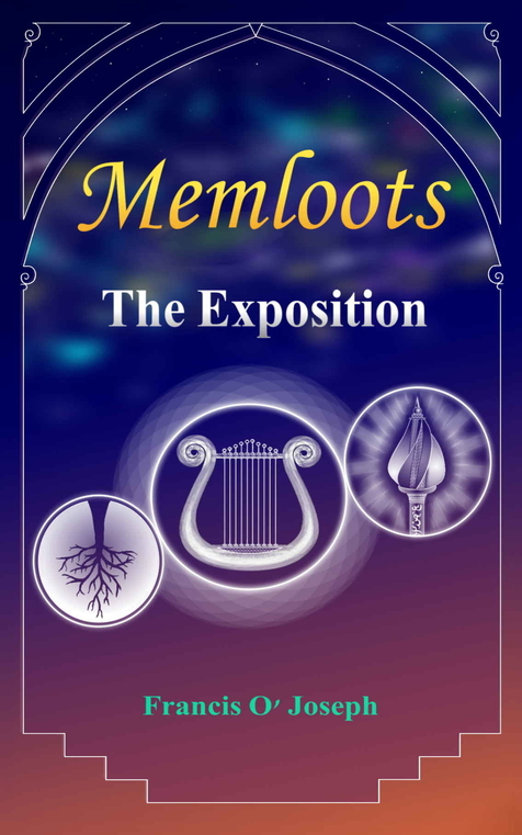 Memloots: The Exposition by Francis O'Joseph